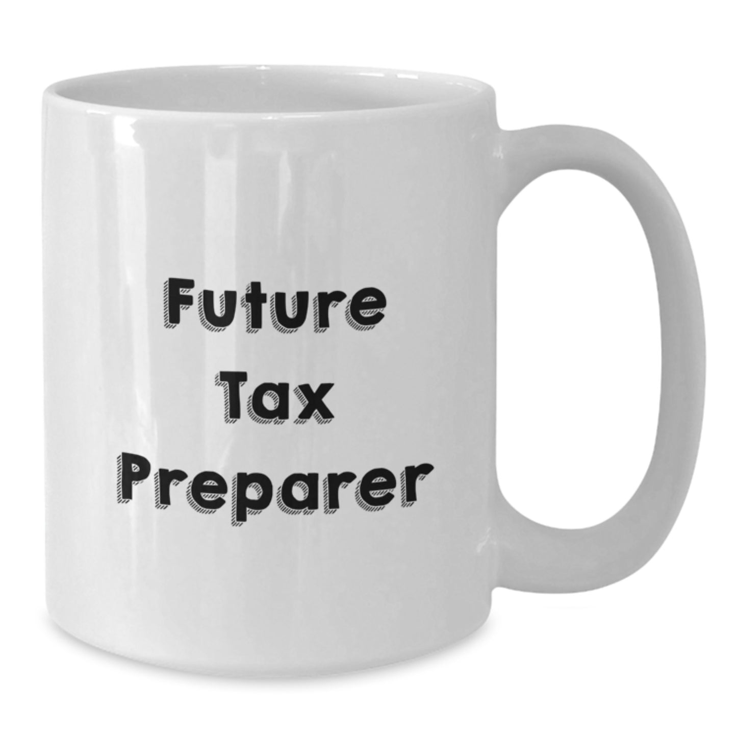 Tax Preparer Gifts from Friends - Inspirational Quote on White Coffee Mug for Future Tax Preparer Graduation Unique Gifts - Additional