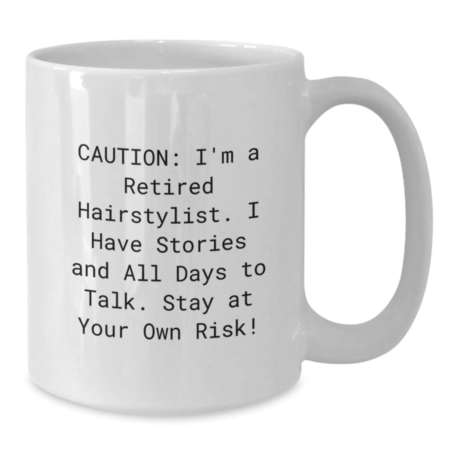 Funny Hairstylist Gifts for Men - White Coffee Mug with 'Caution: I'm A Retired Hairstylist' Quote - Unique Christmas Memorable Presents - Additional