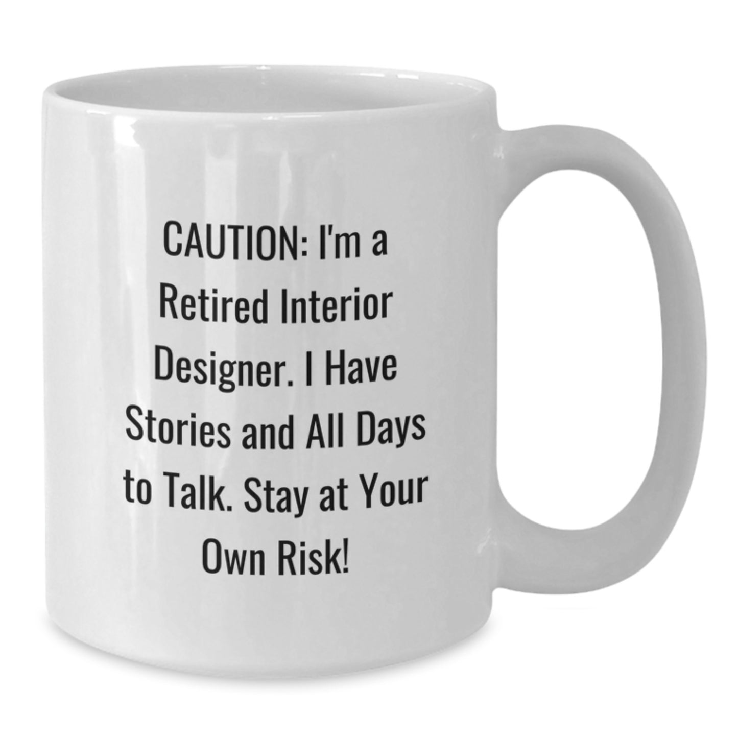 Funny Interior Designer Gifts for Men - White Coffee Mug with Caution Quote, Christmas Unique Presents from Friends - Interior Designer Mug for Women - Additional
