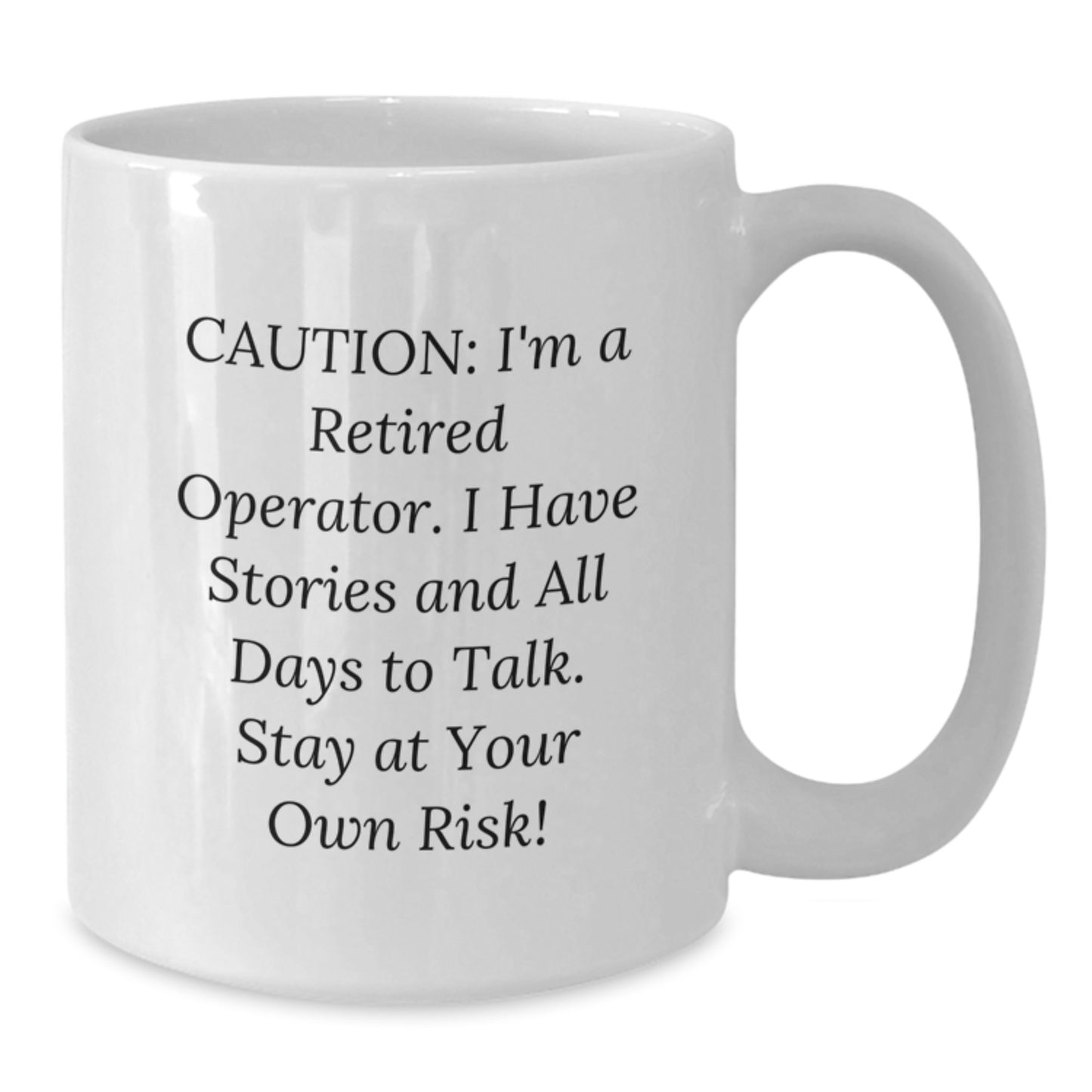Operator Humor White Coffee Mug, Funny Gift for Men and Women from Friends, Coworkers, Family, or Loved Ones, Christmas Unique Presents - Additional
