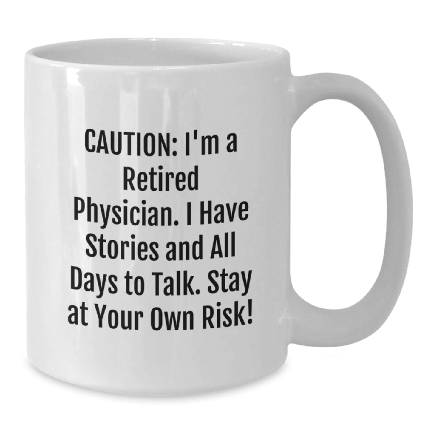 Funny Quote White Coffee Mug, Gift for Physician Friends and Family, Christmas Unique Presents from Men to Women - Additional
