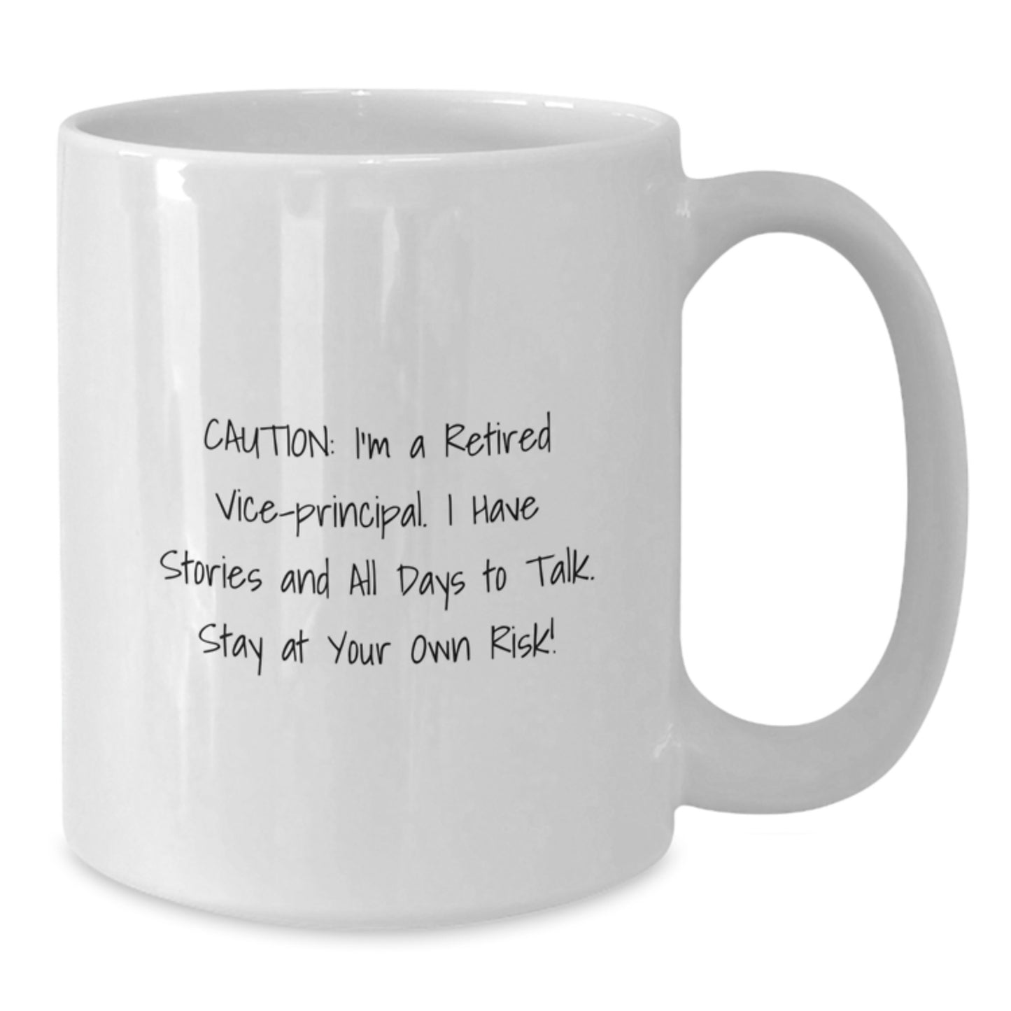 Funny Vice-principal Gifts from Friends - I'm A Retired Vice-principal. I Have Stories And All Days To Talk. Stay At Your Own Risk! Graduation Unique Gift for Vice-principal Men - Additional
