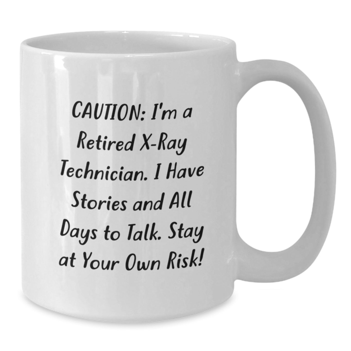 Funny X-Ray Technician Gifts for Men, White Coffee Mug with Caution: I'm A Retired X-ray Technician - Unique Christmas Unique Gifts from Friends - Additional