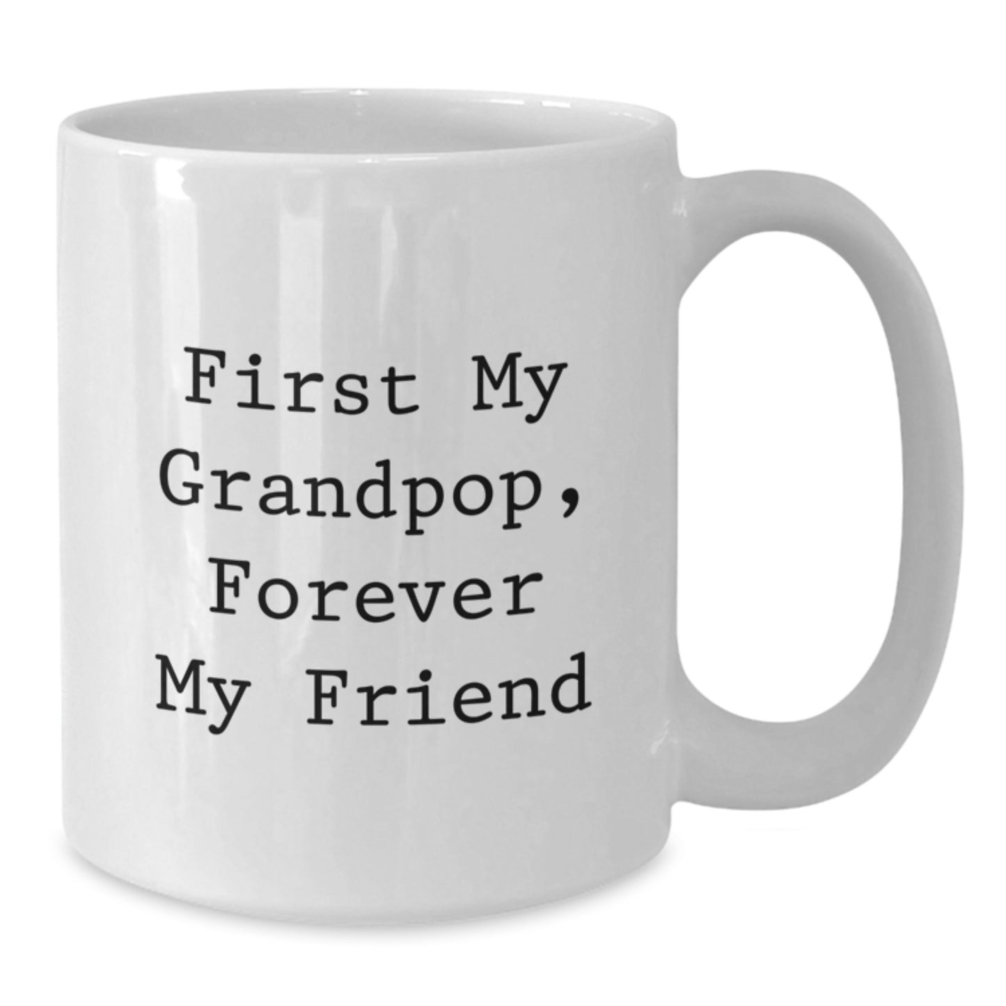 Funny Grandpop Gifts, White Coffee Mugs, Christmas Unique Presents for Grandpop from Men, Funny Quote 'First My Grandpop, Forever My Friend' - Additional