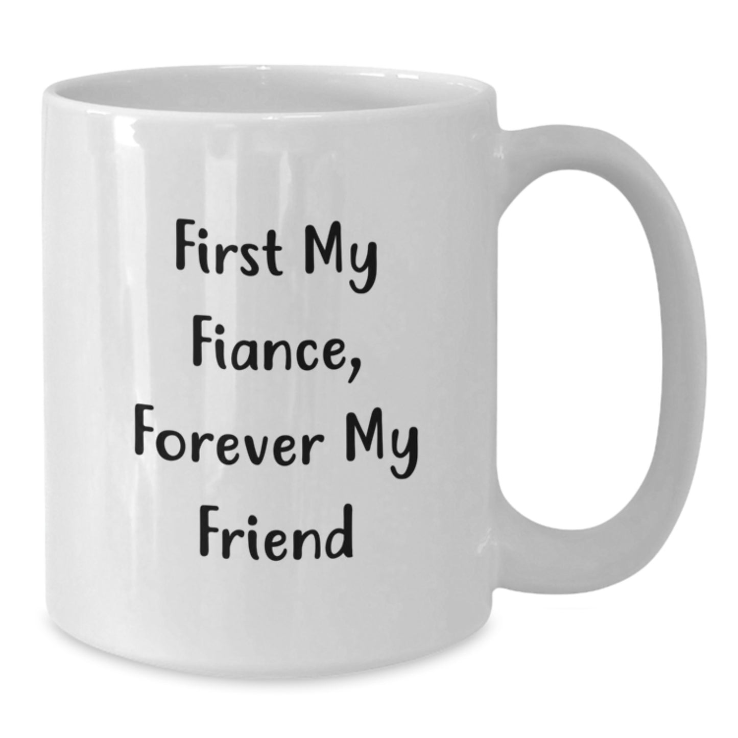 Funny Fiance Gifts, 'First My Fiance, Forever My Friend' Quote White Coffee Mug, Gifts from Family, for Fiance, Graduation Unique Presents - Additional