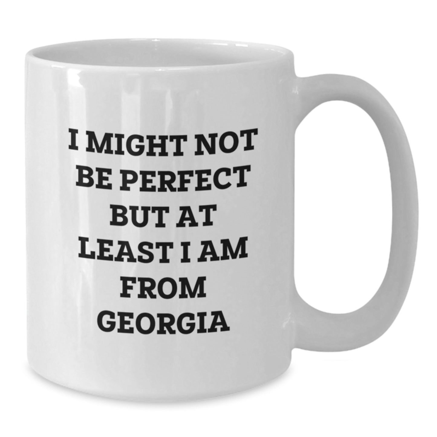 Georgia Gifts, Funny Quote Coffee Mug, Gifts from Friends to Georgia Men, Perfect Graduation Gifts for Georgia Women - Additional