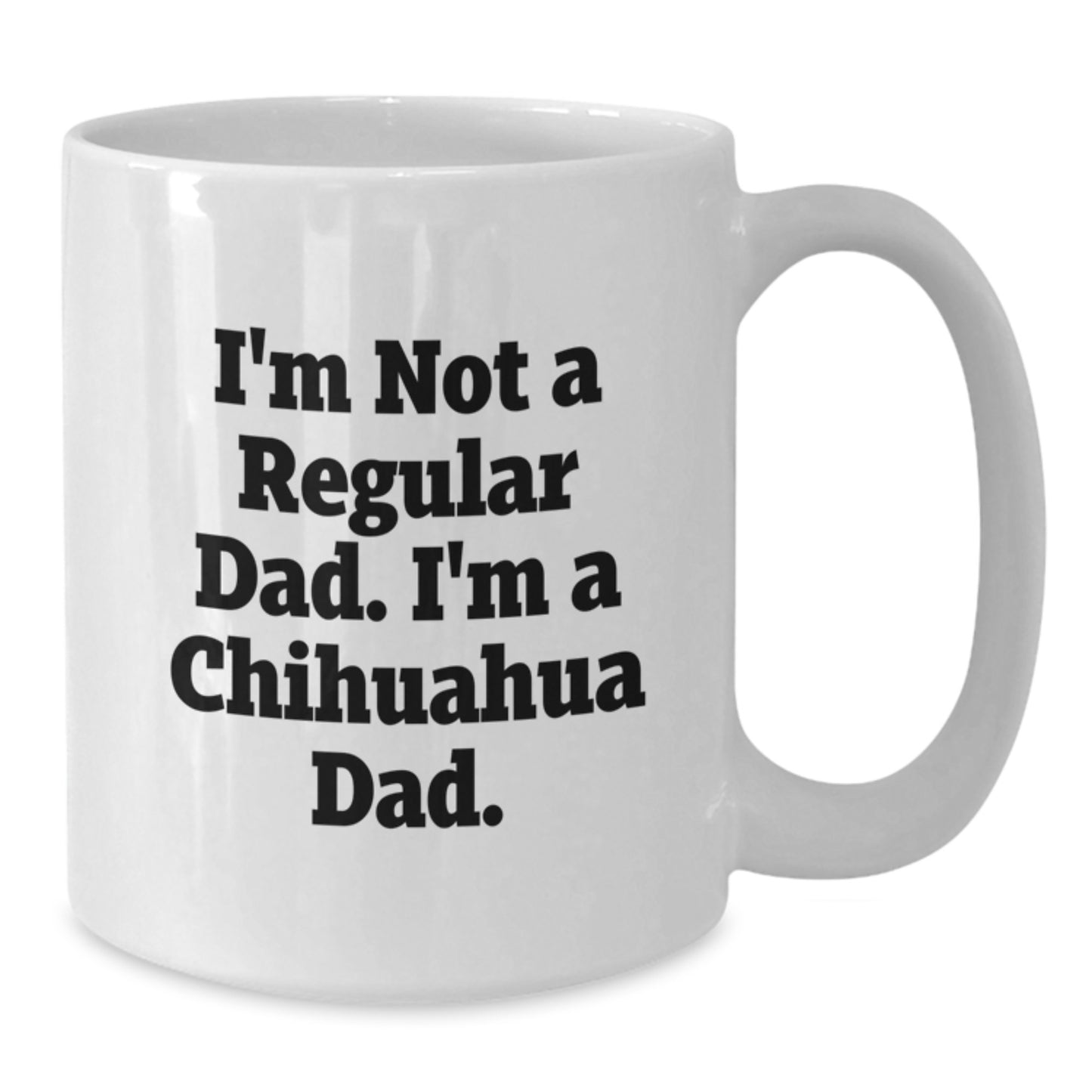 Chihuahua Dad Gifts, Funny Quote White Coffee Mugs for Men, Women, Friends, Coworkers, Family, Graduation Unique Gifts from Dad to Chihuahua Dog Lovers - Additional