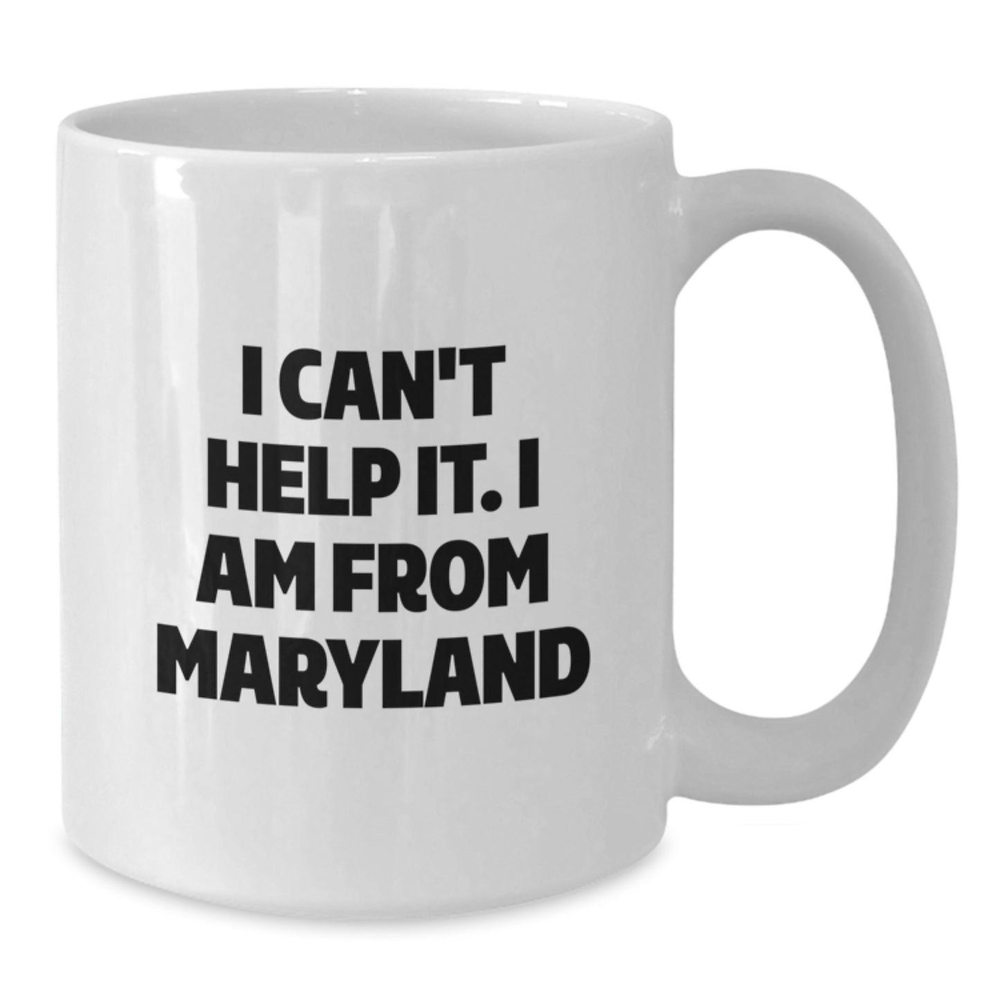 Maryland Proud Gifts from Friends to Family - Funny White Coffee Mugs with I Can't Help It. I Am From Maryland Quote for Graduation, Perfect Maryland Gifts for Him, Her, or Anyone - Additional