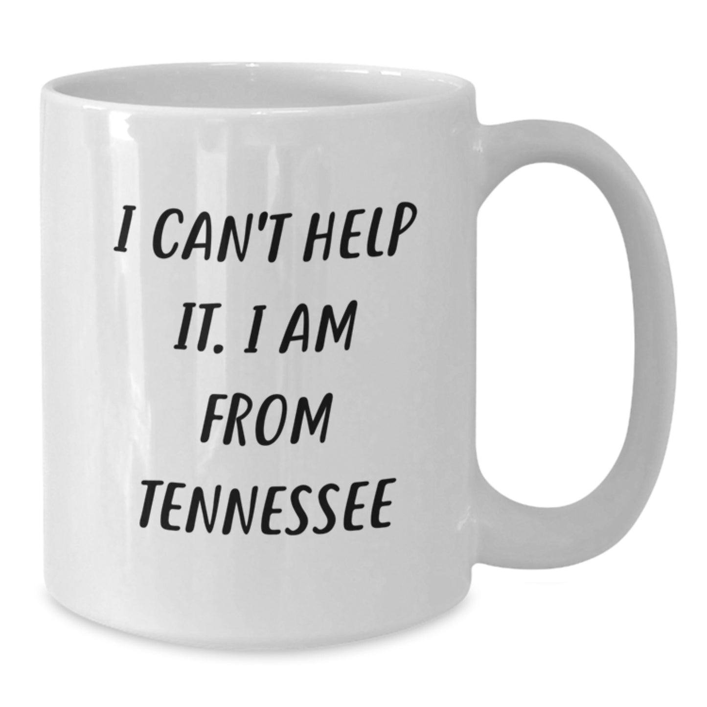 Tennessee Gifts for Grads - Funny White Coffee Mug, 'I Can't Help It. I Am From Tennessee' - Ideal Gifts from Friends, Family, or Coworkers for Men, Women - Additional
