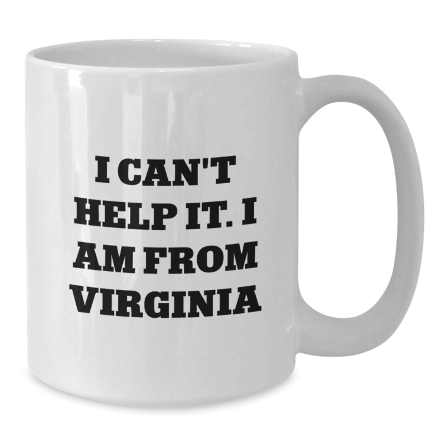 Virginia Gifts from Friends, Funny Quote Coffee Mug for Virginia Men, I Can't Help It. I Am From Virginia Graduation Unique Gifts - Additional
