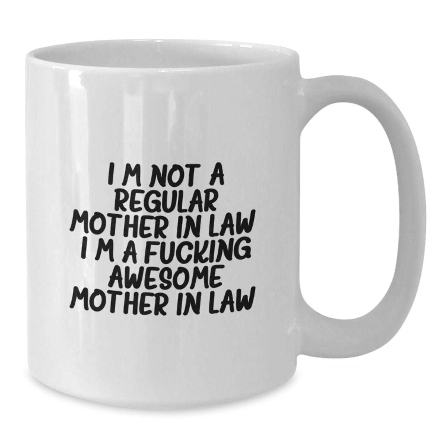 Funny Mom-in-law Gifts from Men - White Coffee Mug for Graduation, 'I'm Not A Regular Mom-in-law. I'm A F--king Awesome Mom-in-law.' Quote, White Ceramic, Microwave and Dishwasher Safe - Additional