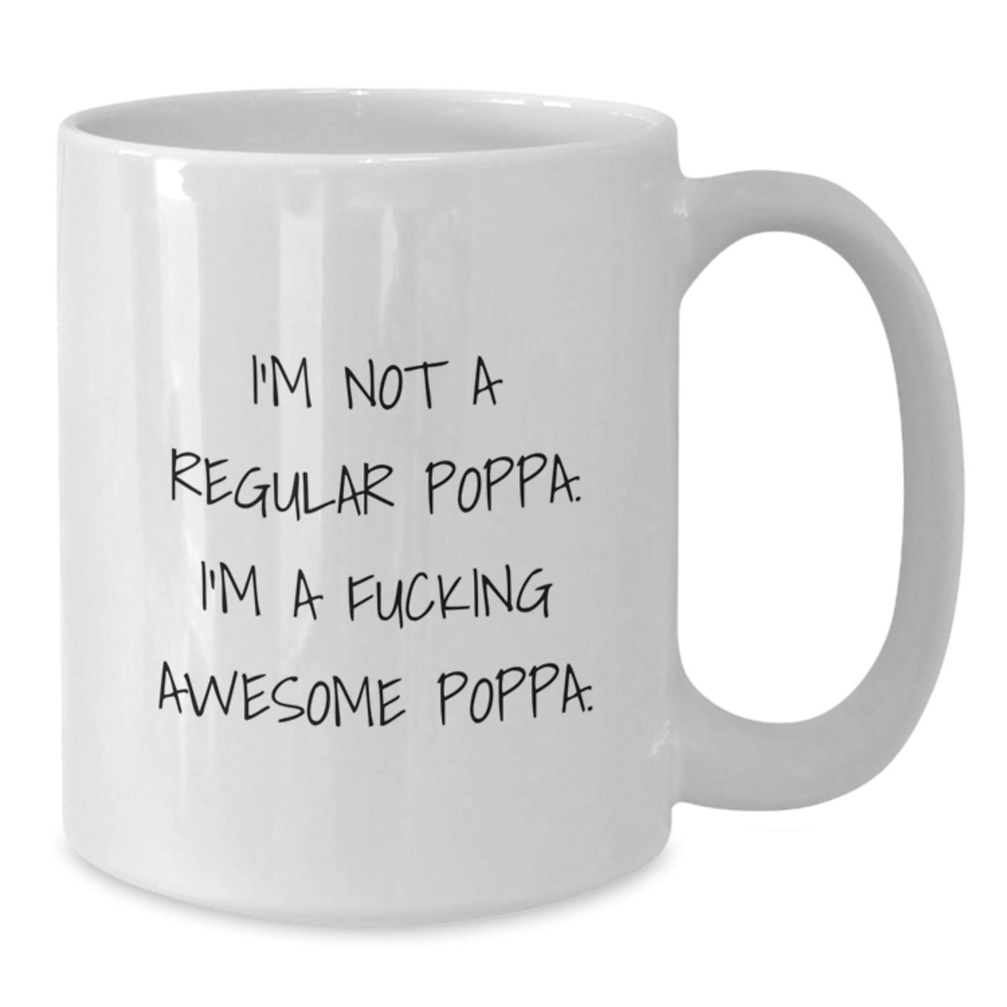 Funny Poppa Gifts, 'I'm Not A Regular Poppa. I'm A F--king Awesome Poppa.' White Coffee Mug for Men, Unique Graduation Gift from Friends to Poppa - Additional