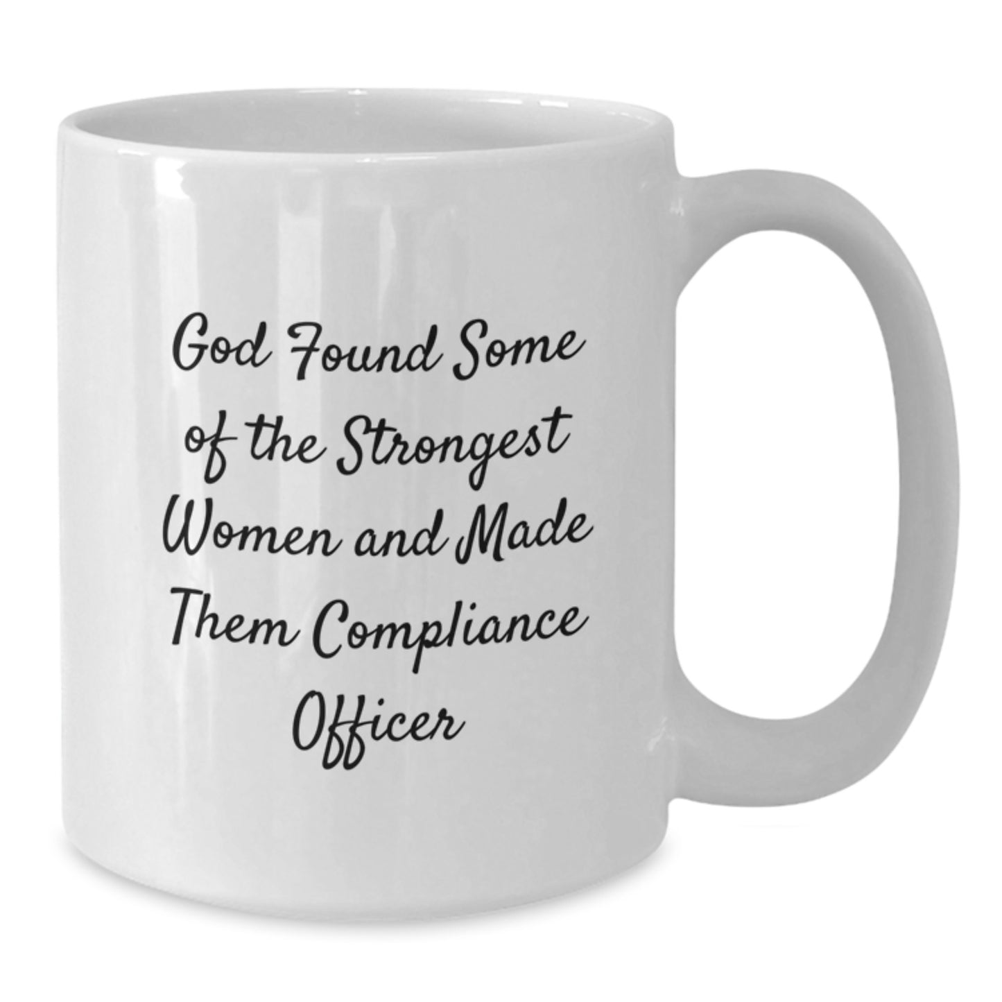 Funny Compliance Officer Gifts from Friends, White Coffee Mug for Graduation, God Found Strong Women Quote, Unique 11oz or 15oz Ceramic Mug Gifts for Compliance Officer Women - Additional