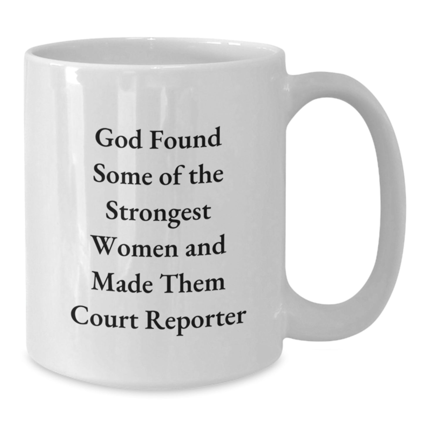 Funny Court Reporter Gifts For Her, White Coffee Mug, God Found Strongest Women - Gifts from Friends for Court Reporter Graduation - Additional