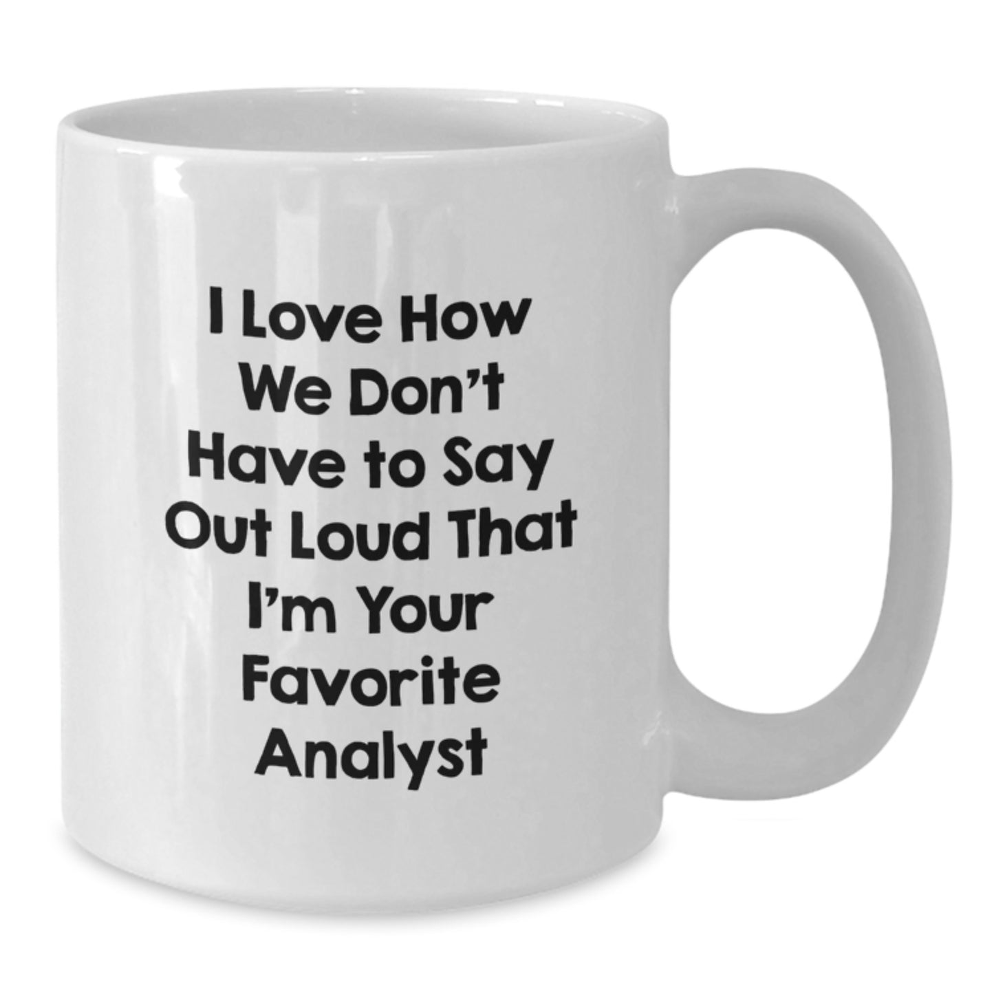 Funny Analyst Gifts for Men from Friends, White Coffee Mug, Perfect for Graduation Unique Gifts - Additional