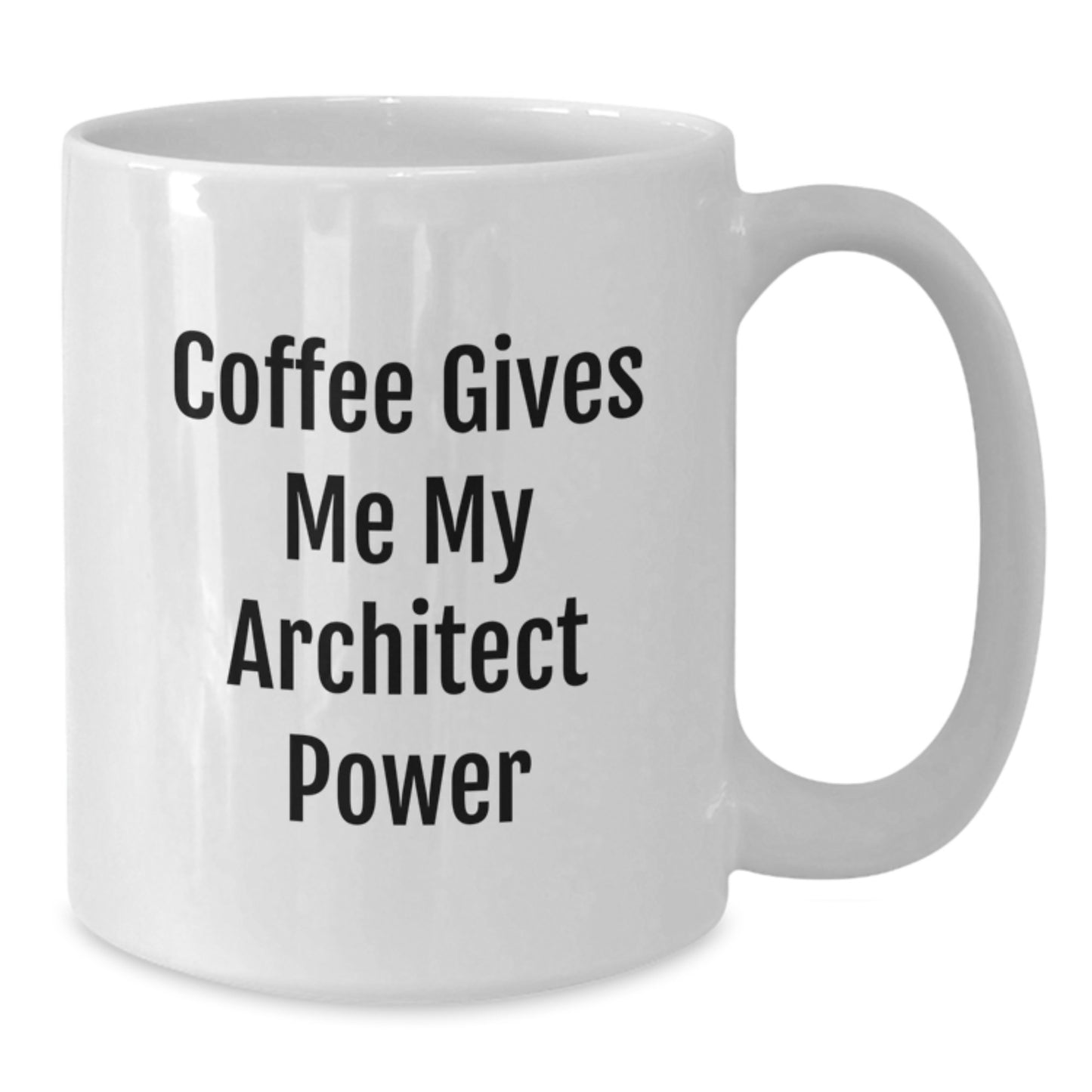 Funny Architect Coffee Mug, Gifts from Friends for Graduation, 'Coffee Gives Me My Architect Power' - Additional