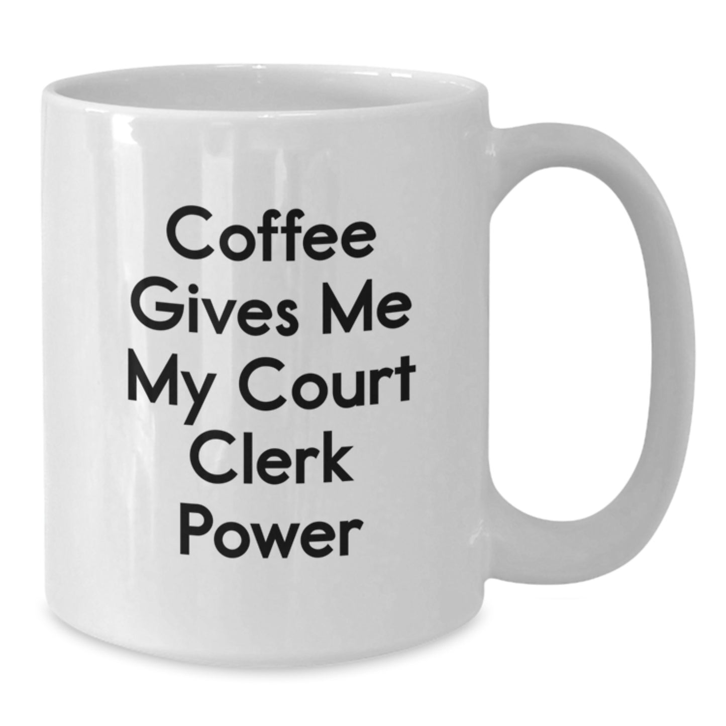 Funny Court Clerk Gifts for Birthday, White Coffee Mug with 'Coffee Gives Me My Court Clerk Power' Quote, Gifts from Friends or Family - Additional