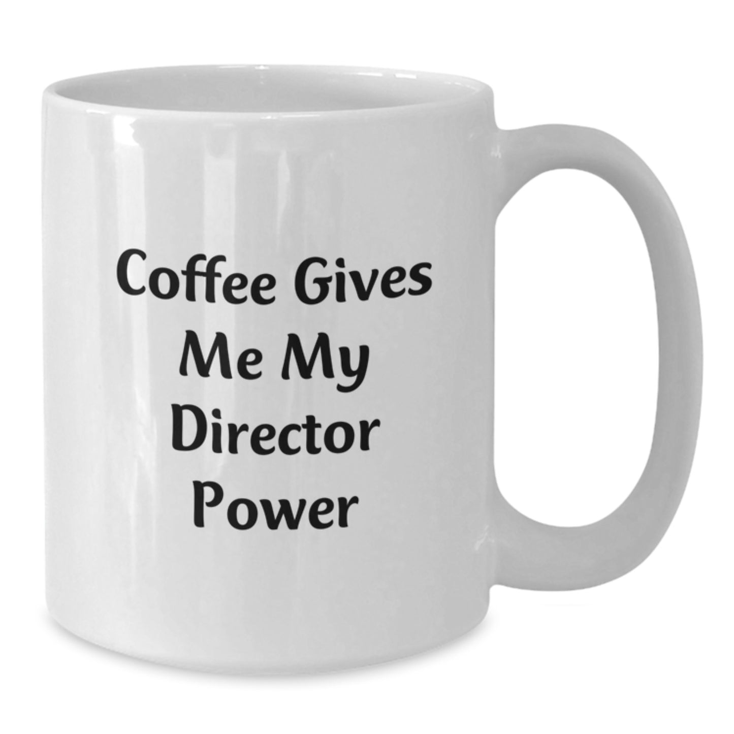 Funny Director White Coffee Mug, Coffee Gives Me My Director Power, Gifts from Friends for Birthday Unique Gifts, Director Gifts for Him - Additional