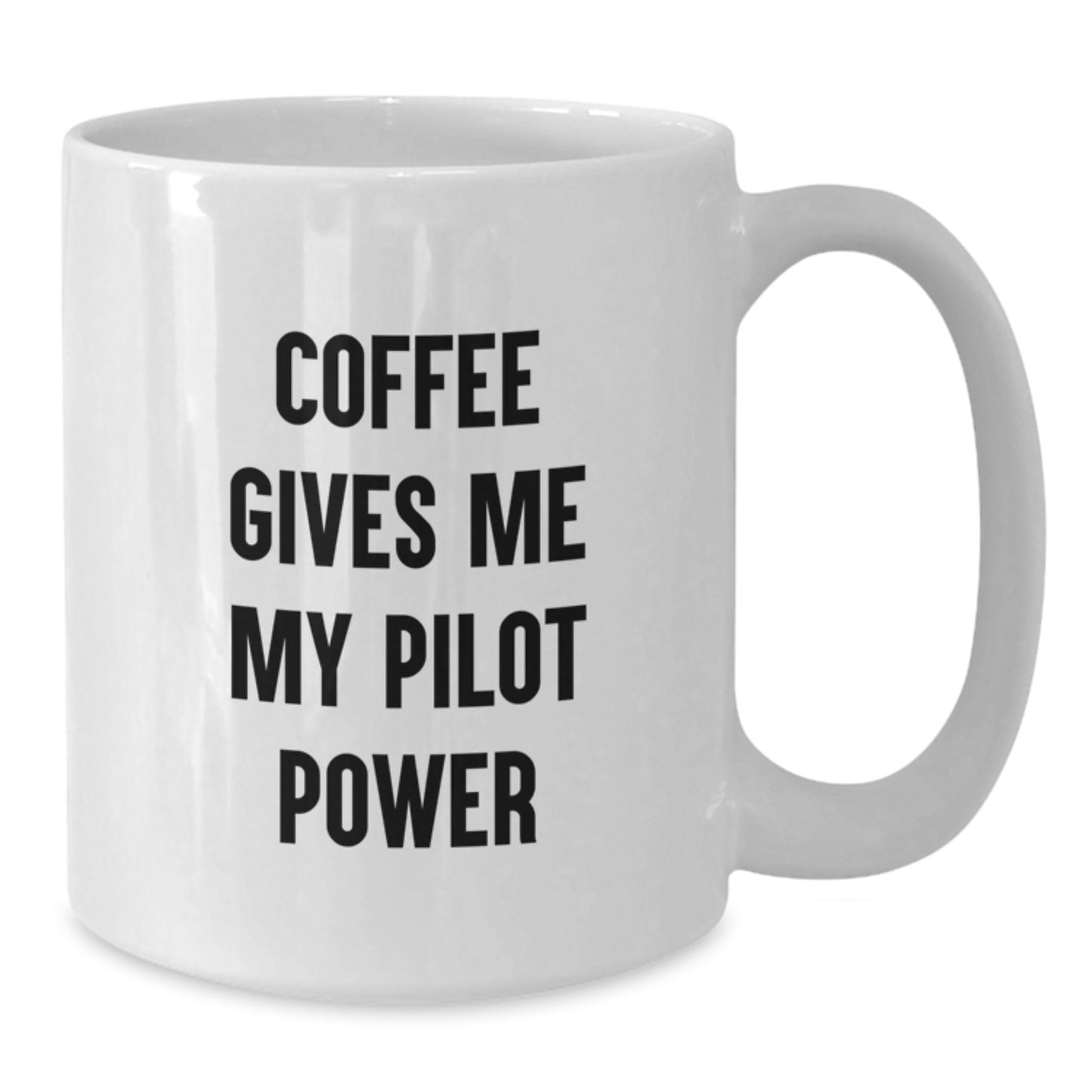 Pilot Gifts for Men Friends Coworkers Family - Funny Quote Coffee Mug for Graduation, White, 11oz or 15oz, Ceramic, Microwave and Dishwasher Safe - Additional