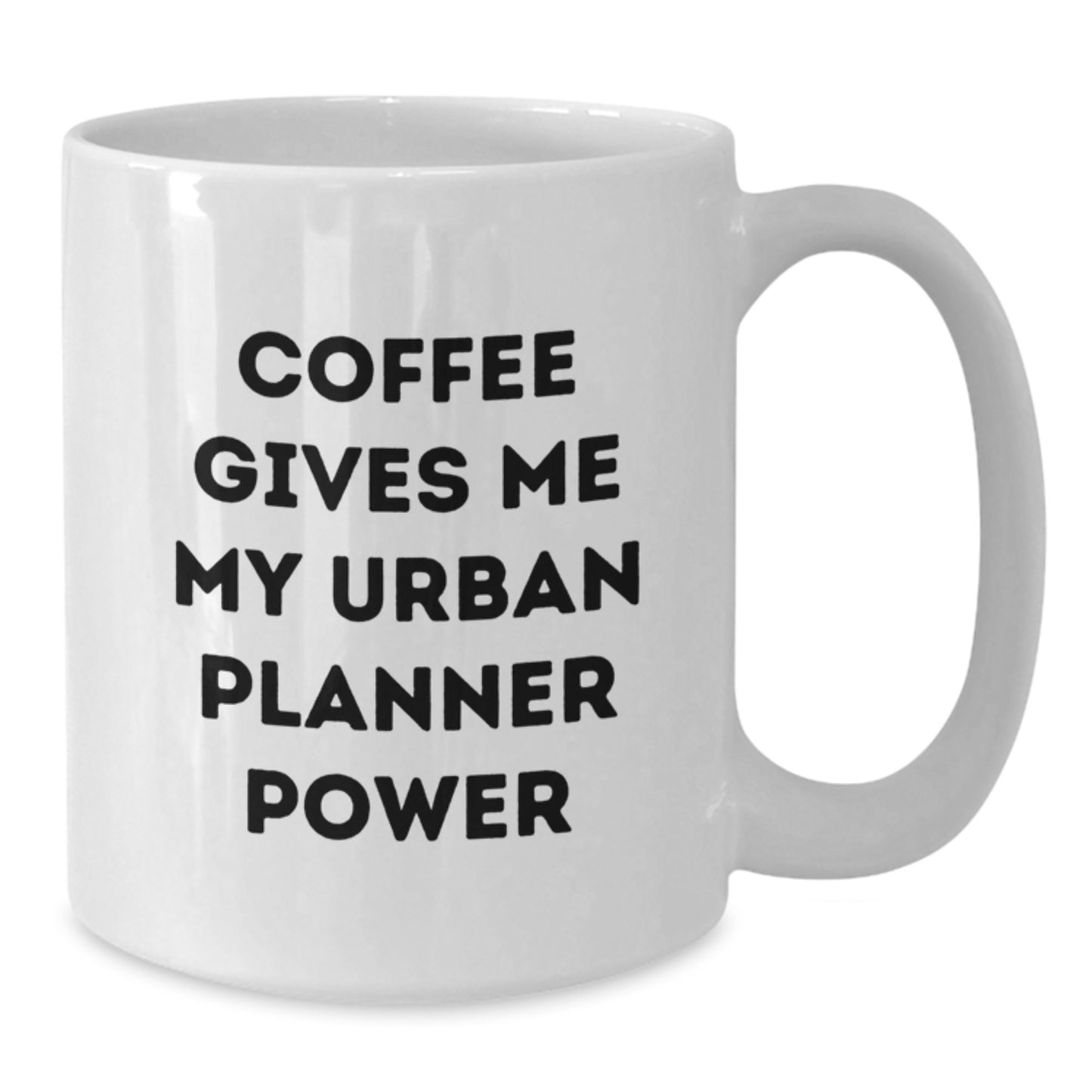 Funny Urban Planner Gifts from Friends to Family - Coffee Gives Me My Urban Planner Power White Coffee Mug for Graduation - Additional