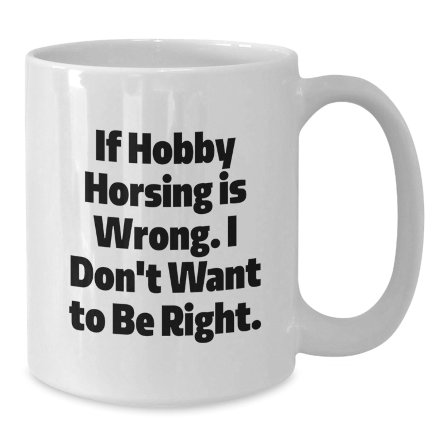 Hobby Horsing Funny Gifts for Men and Women, White Coffee Mug, Encouragement Quote, Gifts from Friends and Family, Perfect Graduation Unique Gifts - Additional