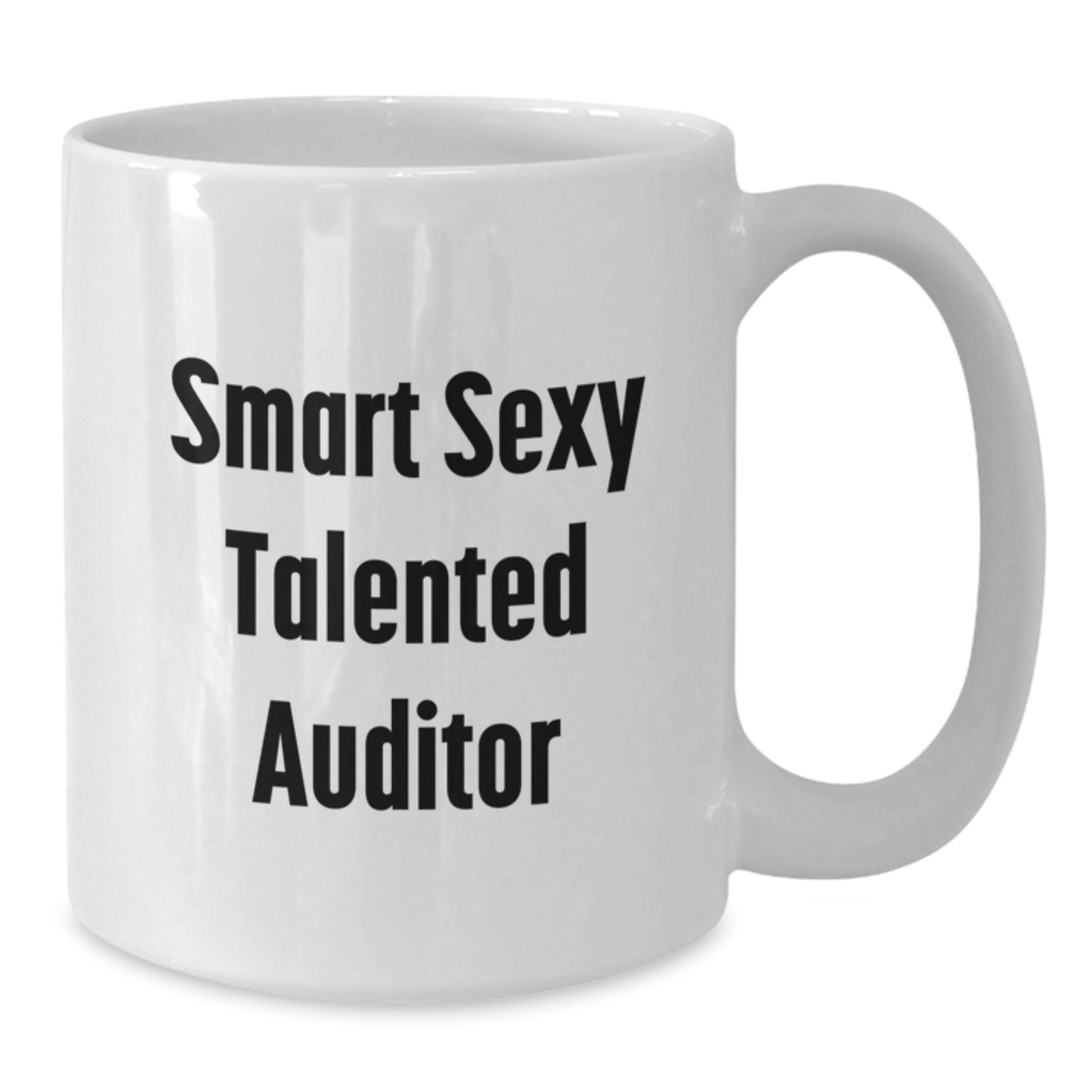 Smart Sexy Talented Auditor Gifts from Friends, Unique White Coffee Mug for Auditor Graduation, Funny Quote 'Smart Sexy Talented Auditor, Great Job!' - Additional