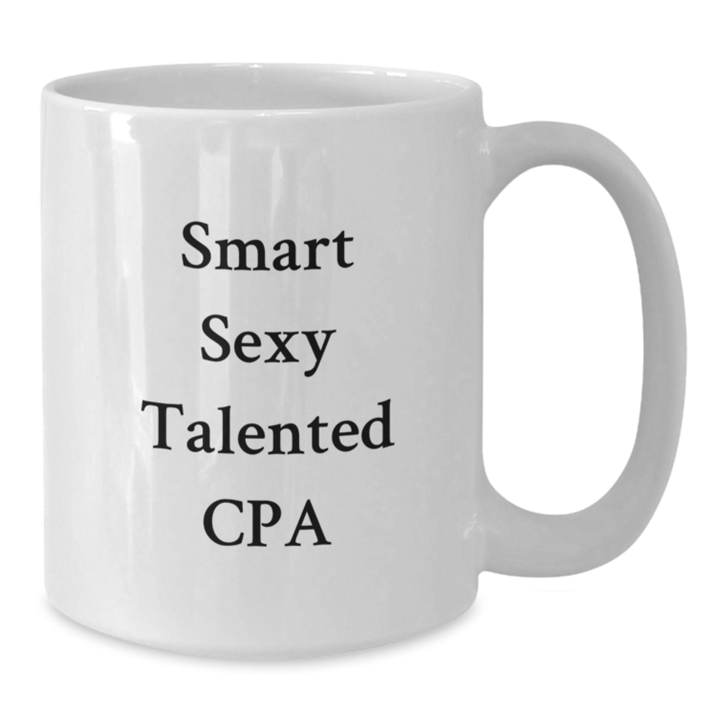 Smart Sexy Talented CPA Funny White Coffee Mug Gifts from Friends for Birthday - Additional