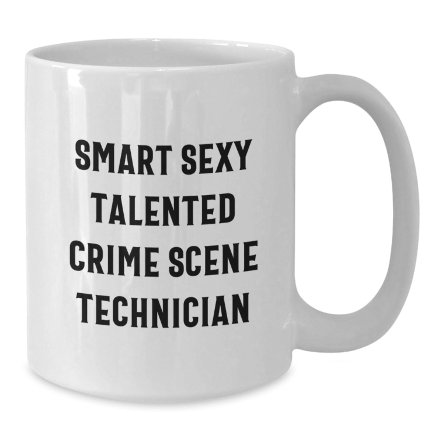 Smart Sexy Talented Crime Scene Technician Gifts from Friends for Graduation Unique White Coffee Mug - Additional