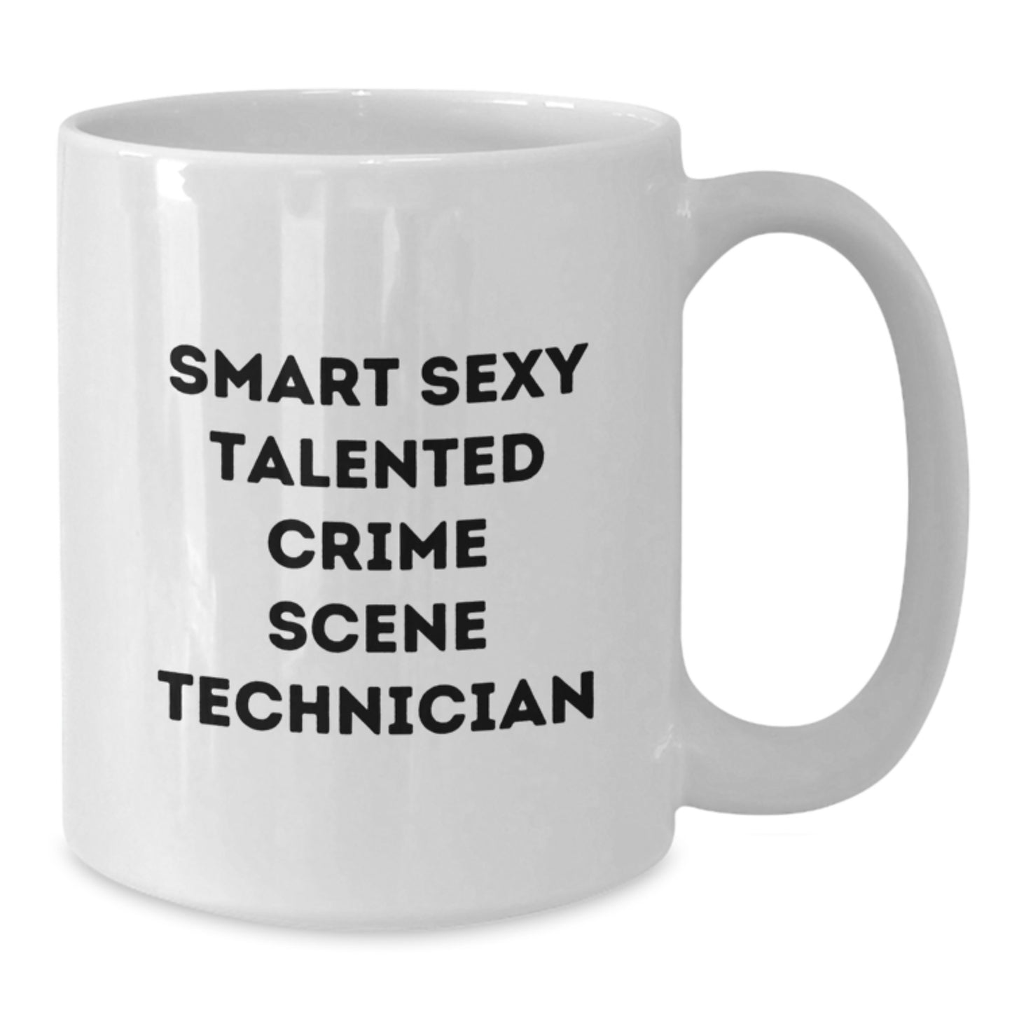 Funny Crime Scene Technician Gifts for Men, Smart Sexy Talented White Coffee Mug, Graduation Unique Gifts from Friends, Family, Coworkers, 'Smart Sexy Talented Crime Scene Technician' Quote - Additional