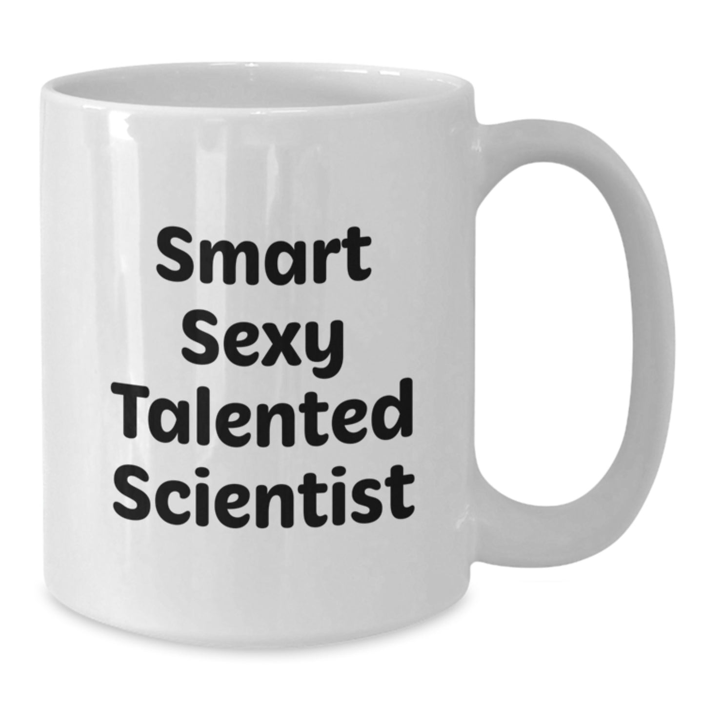 Funny 'Smart Sexy Talented Scientist' White Coffee Mug Gifts from Friends and Family for Christmas - Additional