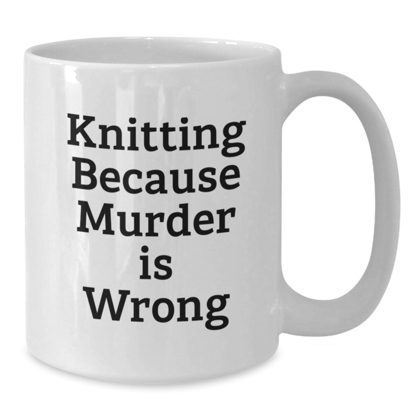 Funny Knitting Gifts for Women, White Coffee Mug, Birthday Unique Gifts from Friends, Knitting Because Murder Is Wrong Quote - Additional