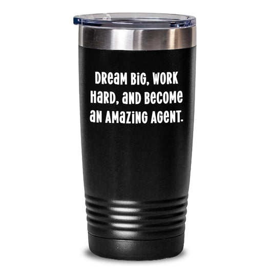 Gifts from Friends - Inspirational Agent Tumbler for Graduation, 'Dream Big, Work Hard, And Become An Amazing Agent.' Quote, 20oz or 30oz Stainless Steel Vacuum Insulated Tumbler - Main