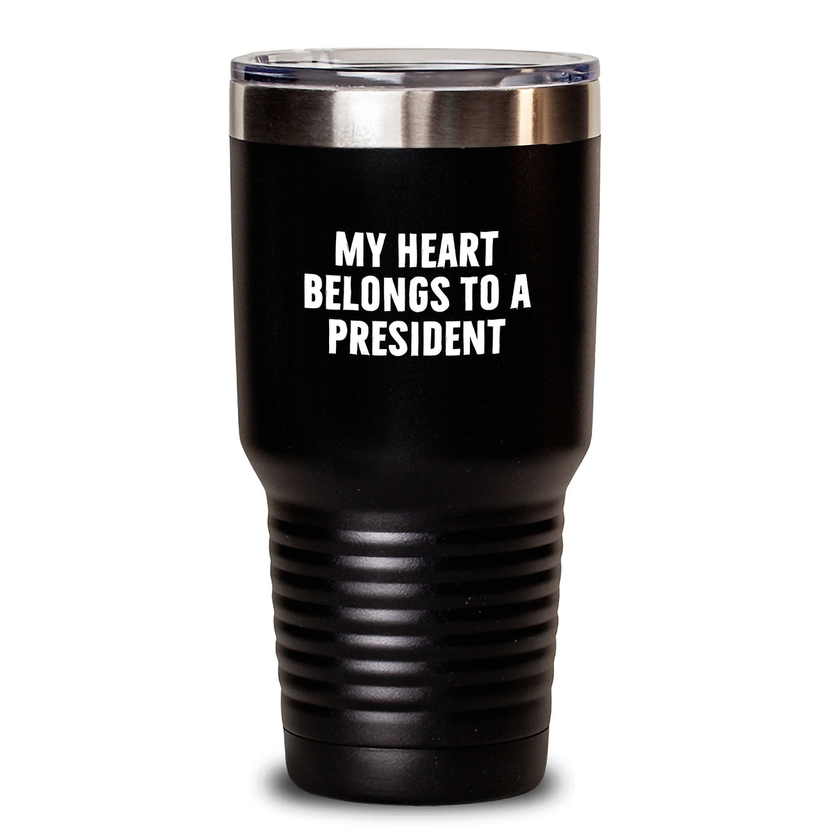 Funny President Gifts for Him from Friends, Unique Christmas Unique Gifts, 20oz/30oz Tumbler with 'My Heart Belongs To A President' Quote, Stainless Steel / Powder Coating - Main