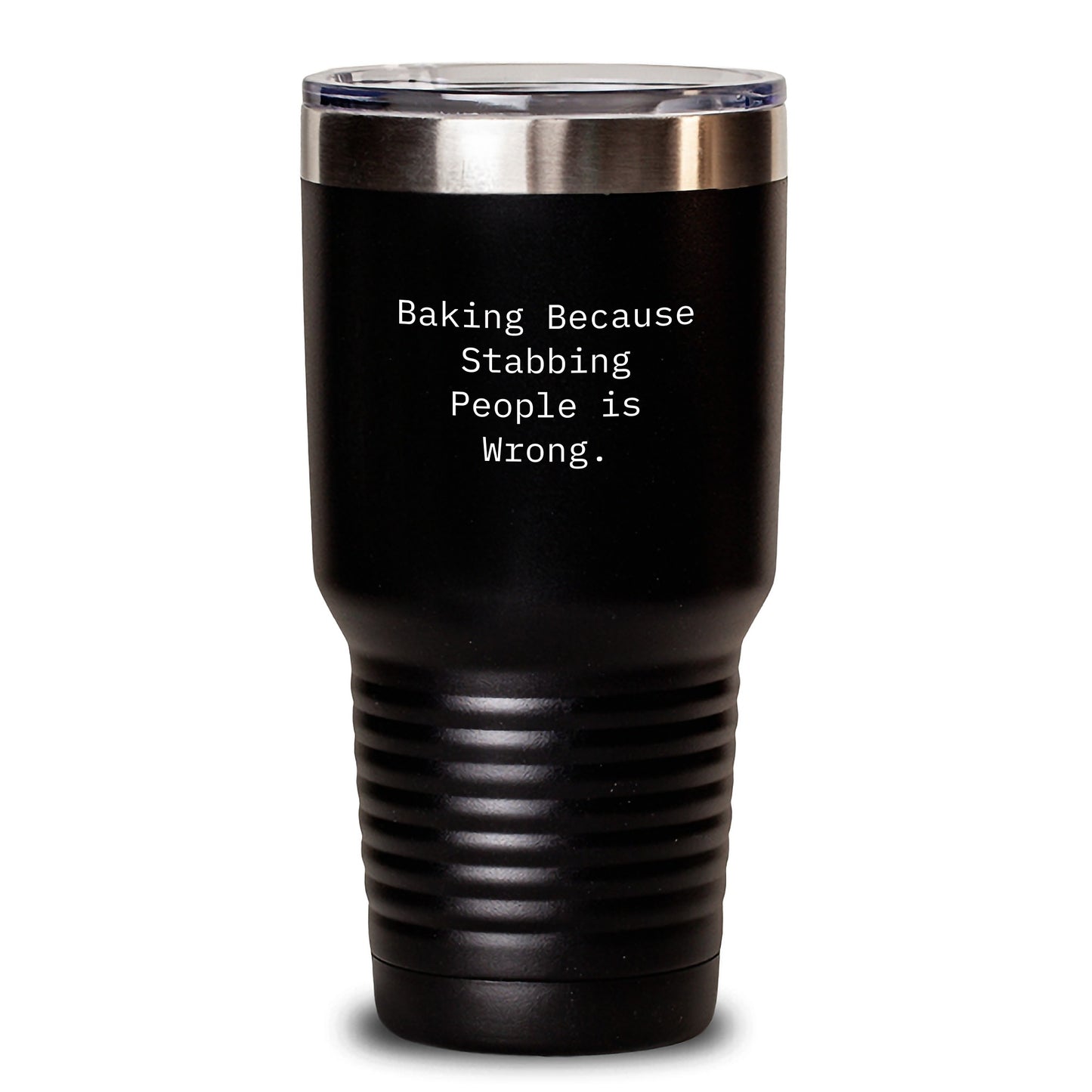 Funny Baking Gifts from Men to Women - Baking Because 'Stabbing People Is Wrong' Tumbler, 20oz or 30oz Capacity, Black Color, Stainless Steel/Powder Coating, Perfect for Christmas Unique Gifts - Main