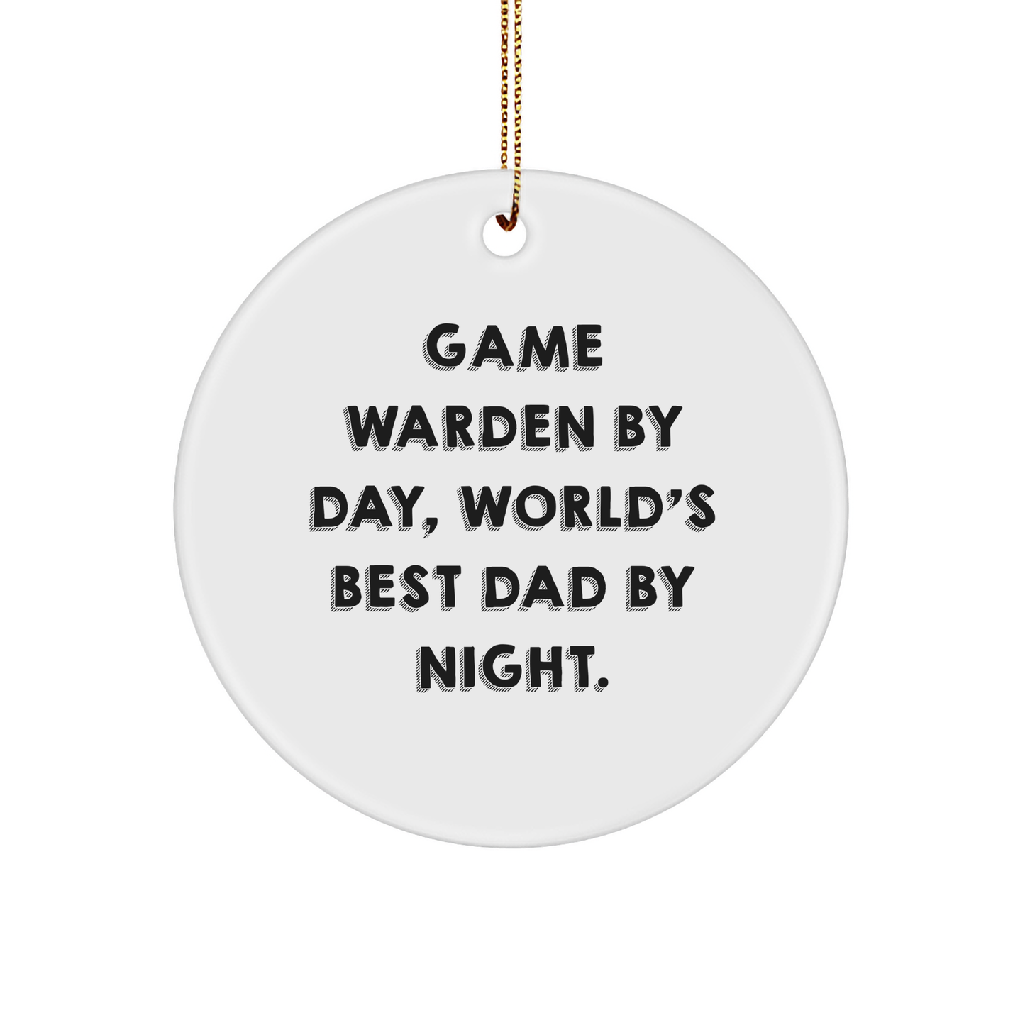 Game Warden Gifts from Men to Family - 'By Day, World's Best Dad By Night.' Circle Ornament for Christmas, Funny Quote - Image 1
