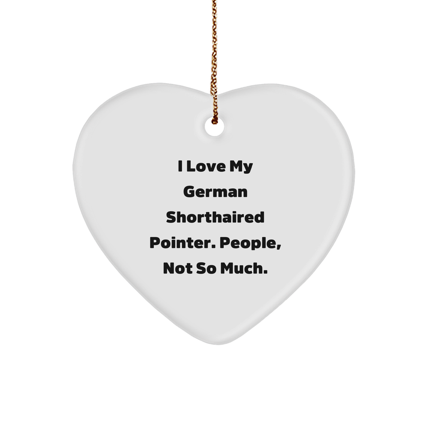 German Shorthaired Pointer Dog Lovers, Funny Quote Gifts, Heart Ornament for Men, Women, Family, Cute Christmas Decoration from Home - Image 1