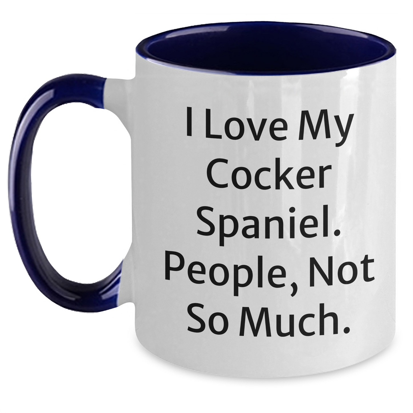 Cocker Spaniel Dog Gifts, Funny Quote Mugs, Two Tone Coffee Mug for Men, Women, Friends, Family - Gifts from Mom, Graduation Unique Gifts for Him, Her, or Anyone Who Loves Cocker Spaniels - Main