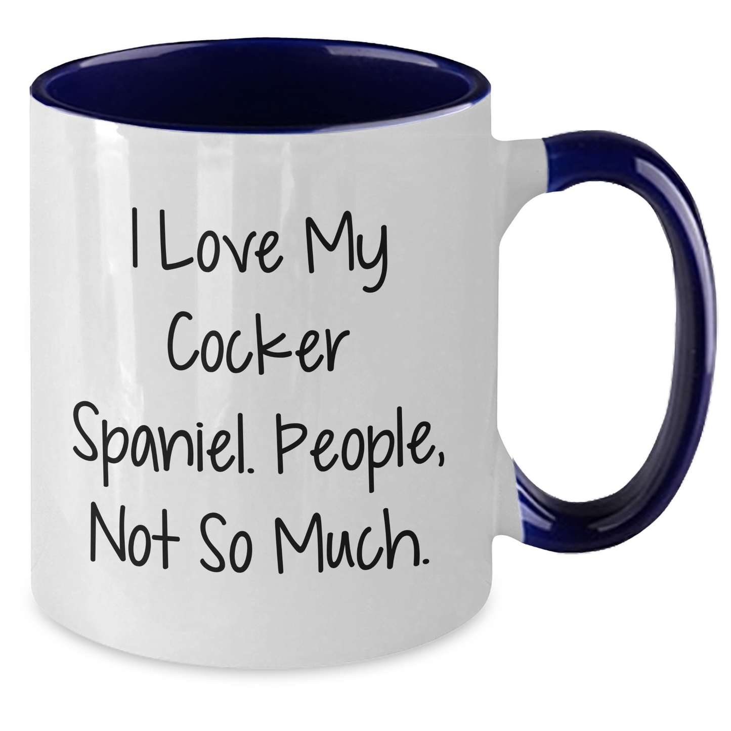 Cocker Spaniel Dog Lovers Funny Two Tone Coffee Mug, Gifts from Friends for Man, Woman, or Family, Graduation Unique Gifts - Additional