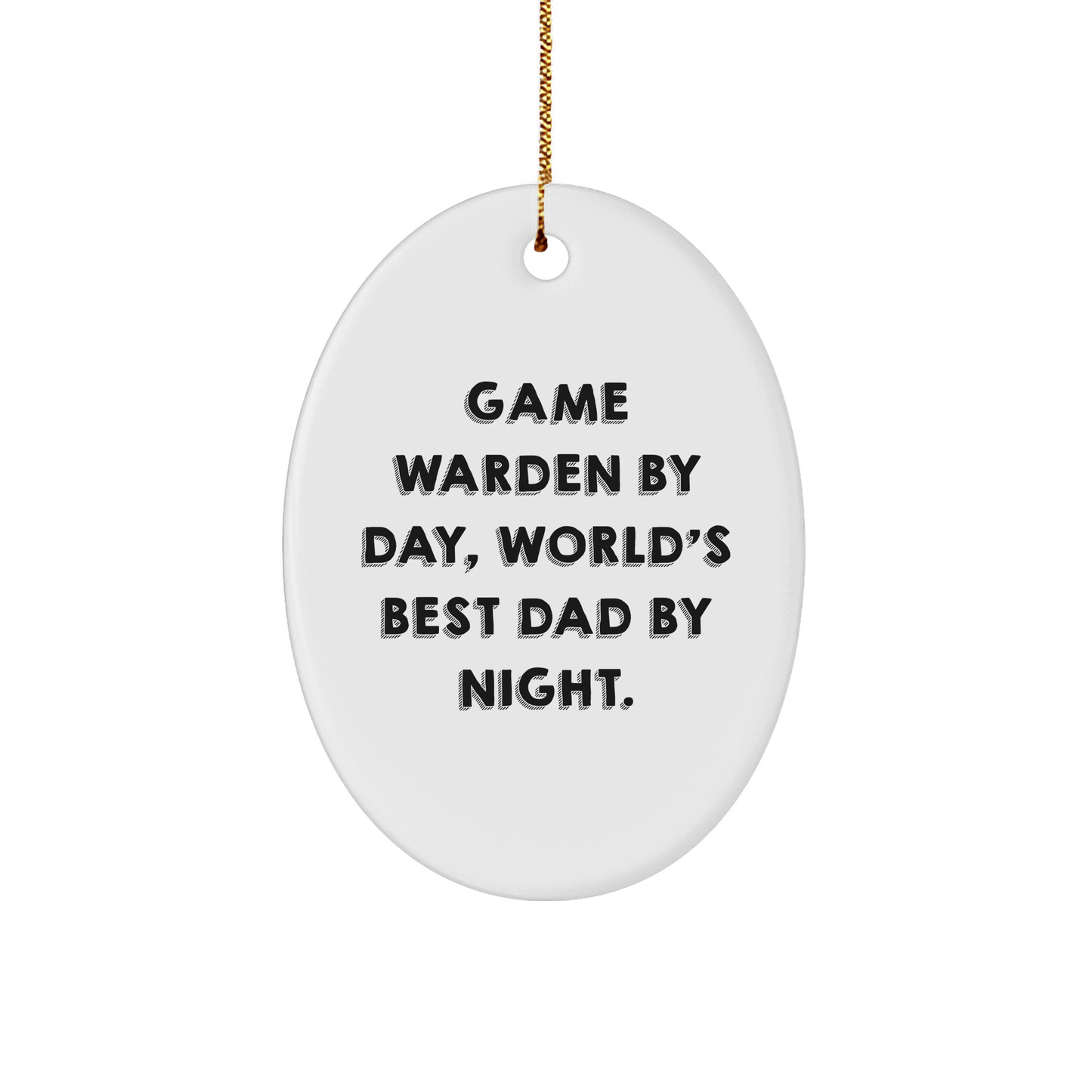 Game Warden Gifts from Family - Oval Ornament, White, with Quote 'Game Warden By Day, World's Best Dad By Night.' - Christmas Unique Gift for Game Wardens - Image 1