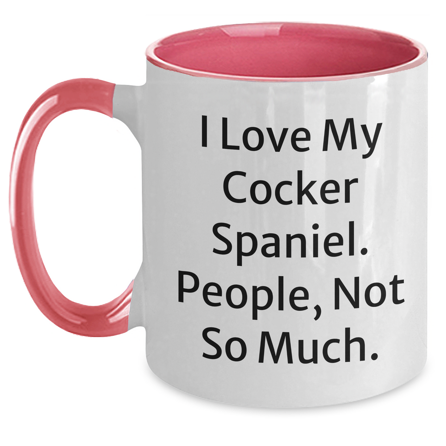 Cocker Spaniel Dog Gifts, Funny Quote Mugs, Two Tone Coffee Mug for Men, Women, Friends, Family - Gifts from Mom, Graduation Unique Gifts for Him, Her, or Anyone Who Loves Cocker Spaniels - Main