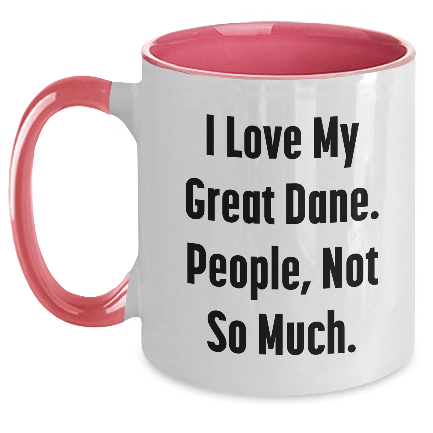 Funny Great Dane Dog Gifts from Friends to Family - Unique Graduation Mugs for Men and Women - I Love My Great Dane. People, Not So Much. - Two Tone Coffee Mug - Main