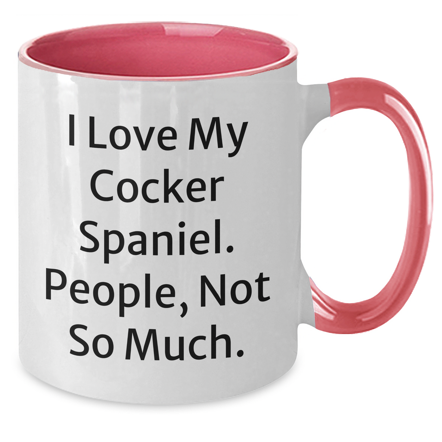 Cocker Spaniel Dog Gifts, Funny Quote Mugs, Two Tone Coffee Mug for Men, Women, Friends, Family - Gifts from Mom, Graduation Unique Gifts for Him, Her, or Anyone Who Loves Cocker Spaniels - Additional