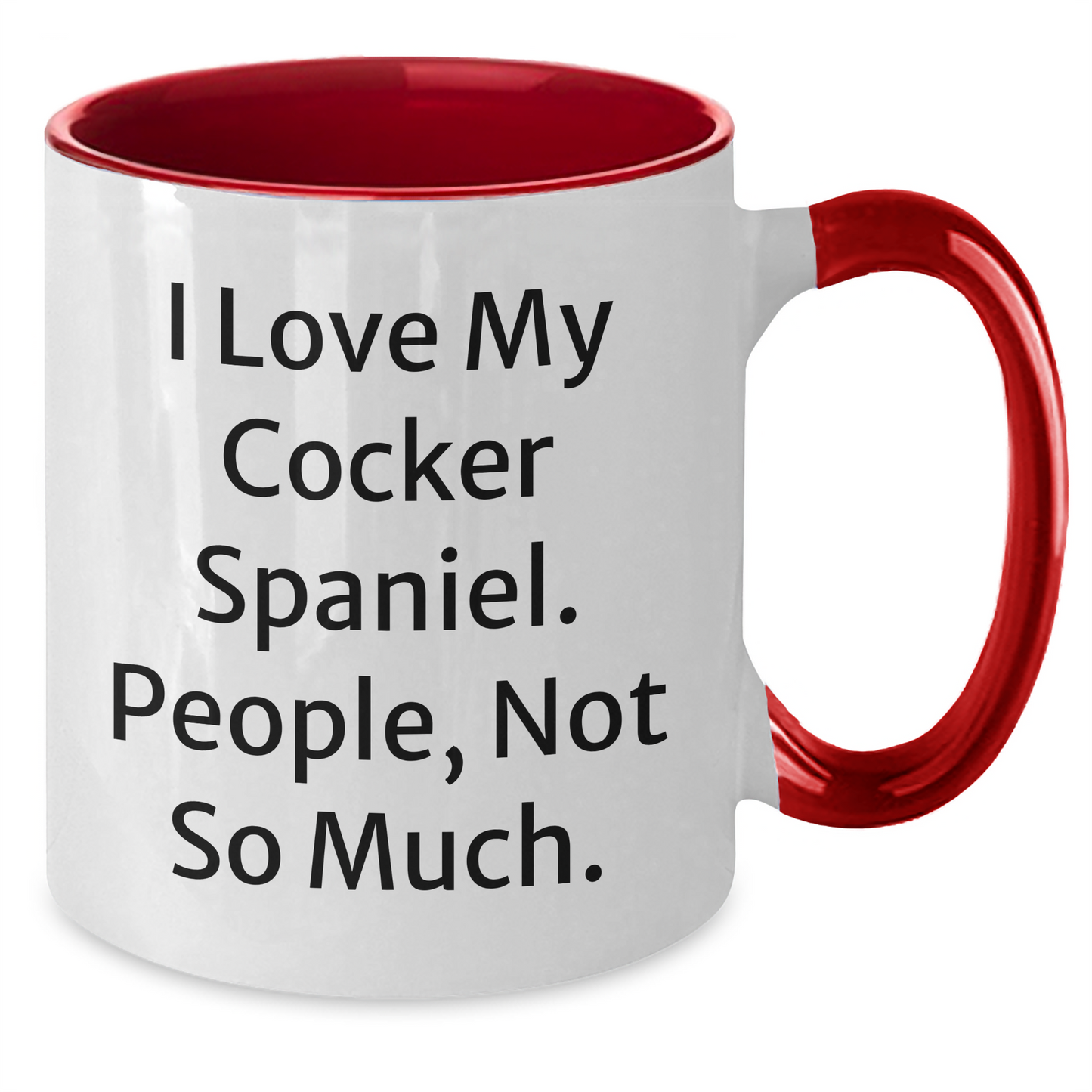 Cocker Spaniel Dog Gifts, Funny Quote Mugs, Two Tone Coffee Mug for Men, Women, Friends, Family - Gifts from Mom, Graduation Unique Gifts for Him, Her, or Anyone Who Loves Cocker Spaniels - Additional