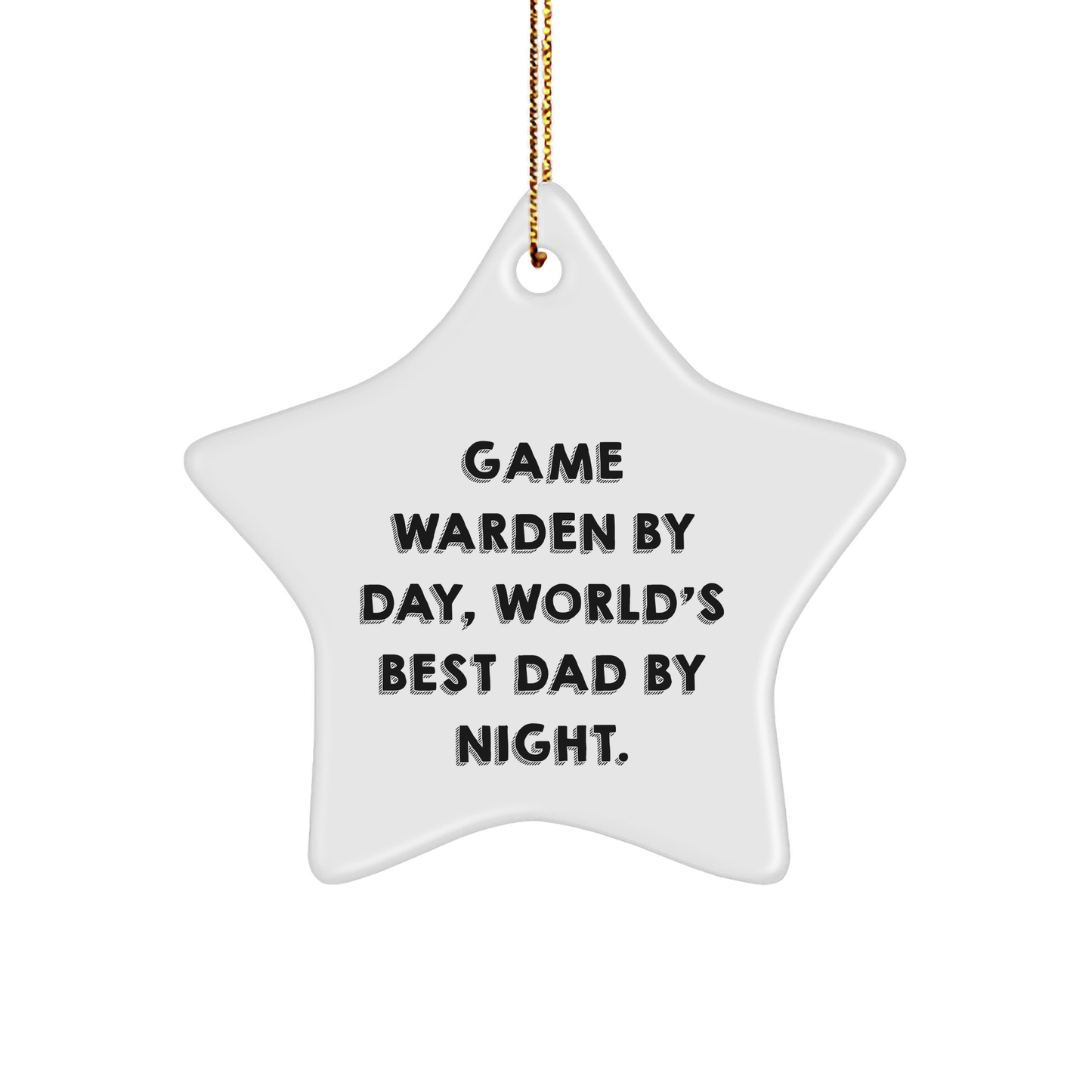 Funny Game Warden Gifts from Dad, 'Game Warden By Day, World's Best Dad By Night.' Star Ornament for Men, Friends, and Family, Perfect for Christmas - Image 1