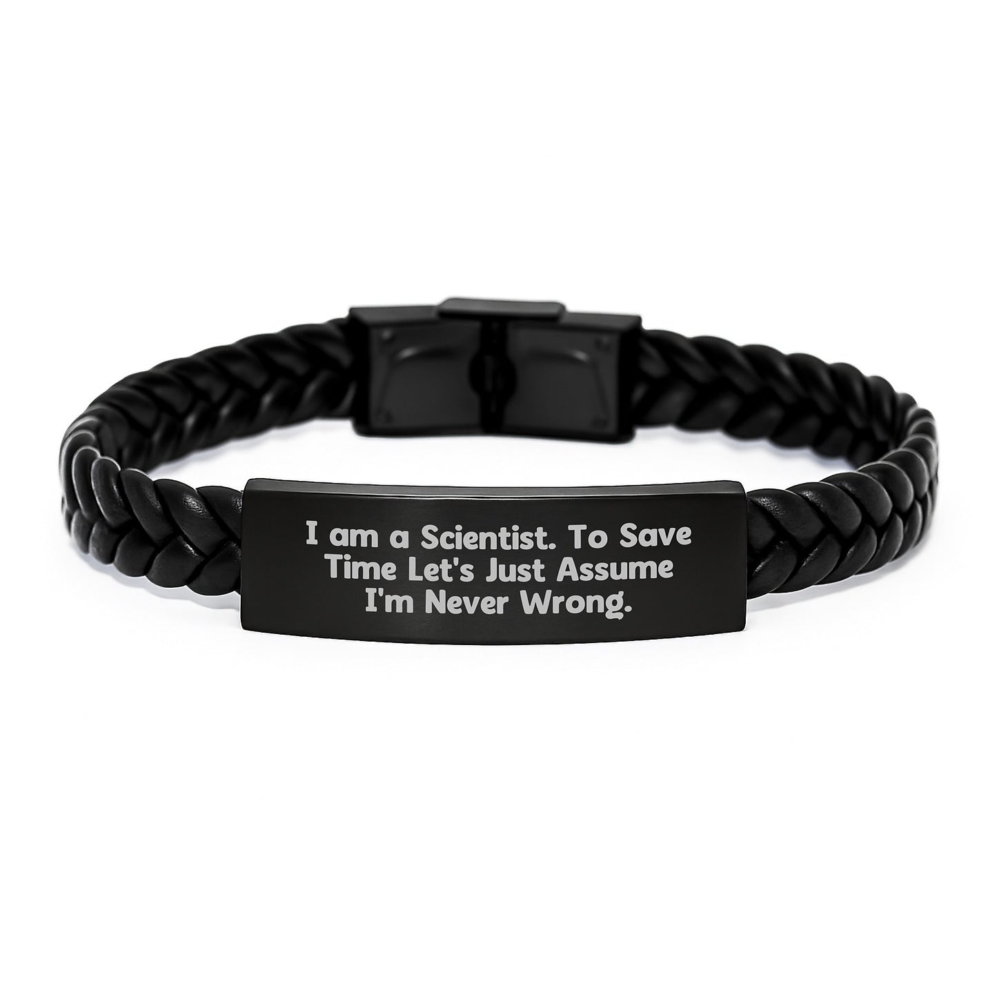 Funny Scientist Gifts from Friends for Him - Interlaced Leather Bracelet, 'I Am A Scientist. To Save Time Let's Just Assume I'm Never Wrong.' Quote, Birthday Unique Gifts for Men - Image 1
