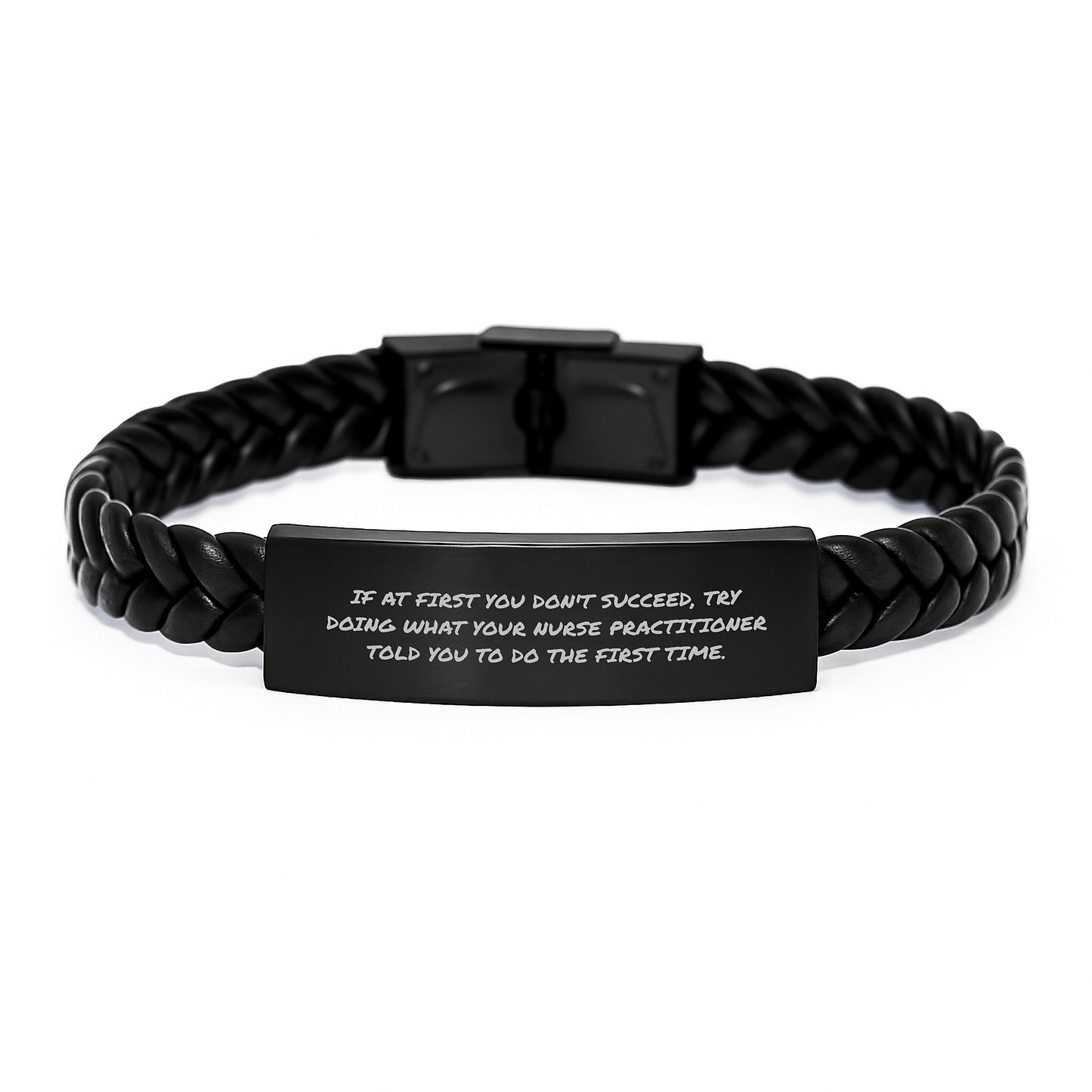 Funny Nurse Practitioner Gifts from Men to Women - Interlaced Leather Bracelet with Quote 'If At First You Don't Succeed' - Image 1