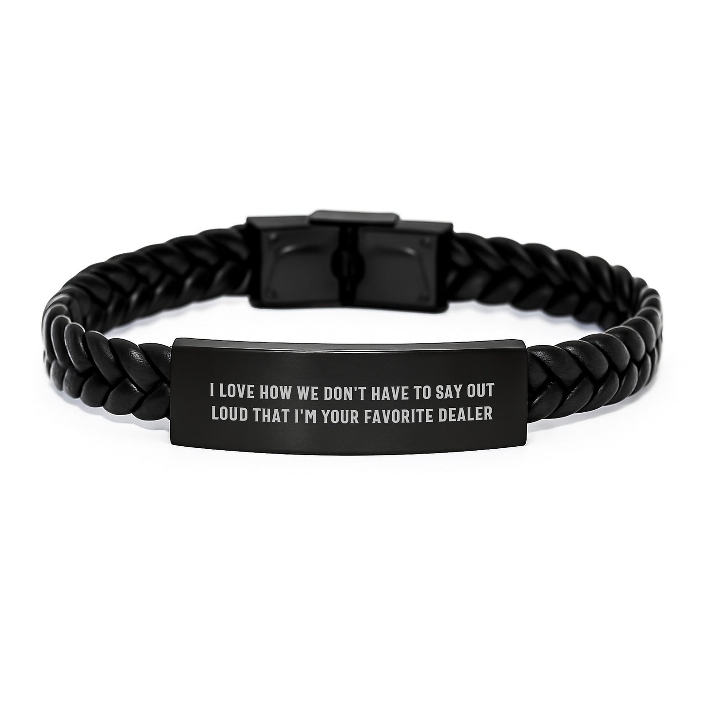 Funny Dealer Gifts from Friends, Gifts for Favorite Dealer, Interlaced Leather Bracelet for Graduation - I Love How We Don't Have To Say Out Loud That I'm Your Favorite Dealer - Image 1