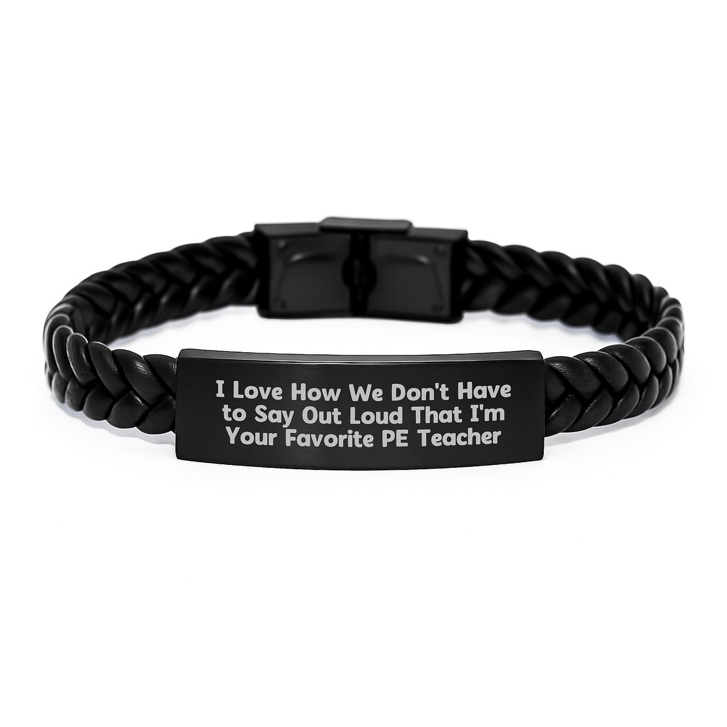 Funny PE Teacher Gifts from Family - I Love How We Don't Have To Say Out Loud That I'm Your Favorite PE Teacher Interlaced Leather Bracelet for PE Teachers, Graduation Unique Gifts for Men and Women - Image 1
