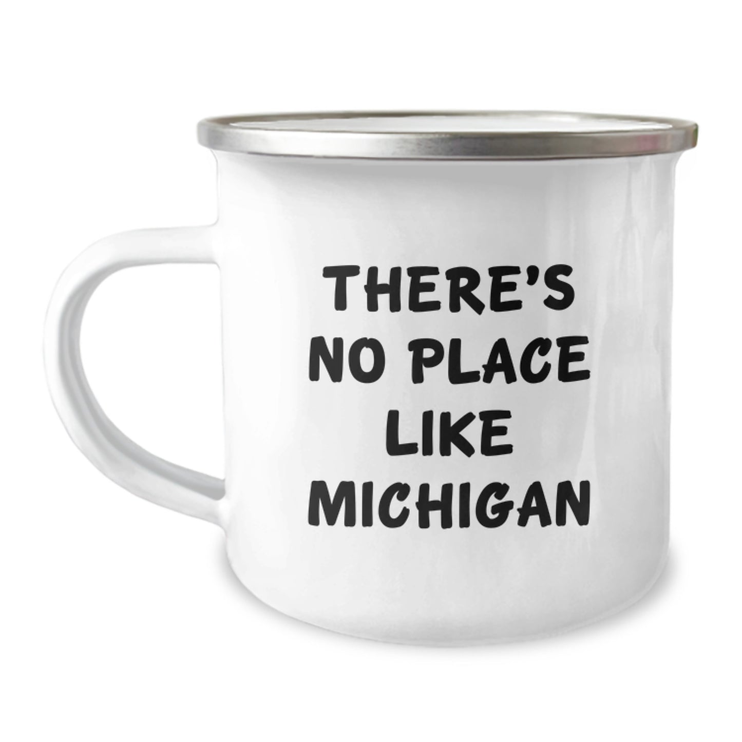 Michigan Memories Gifts from Friends for Birthday Camping Fun, 'There's No Place Like Michigan', Funny Quote on 12 oz Stainless Steel Enamel Mug - Image 1