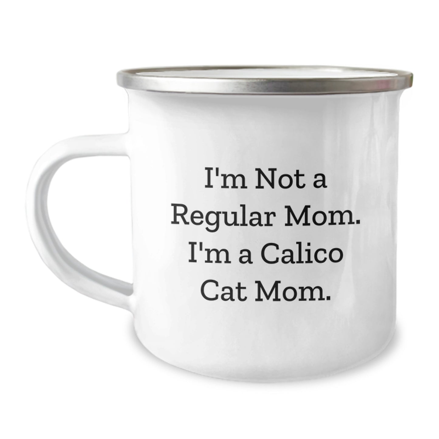 Calico Cat Mom Gifts from Friends, Unique Camping Mugs for Her, Funny Quote I'm Not A Regular Mom. I'm A Calico Cat Mom. - Image 1